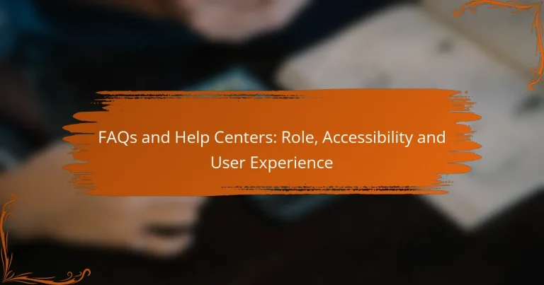 FAQs and Help Centers: Role, Accessibility and User Experience