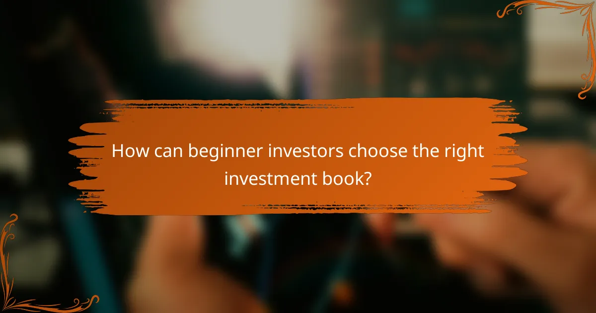 How can beginner investors choose the right investment book?