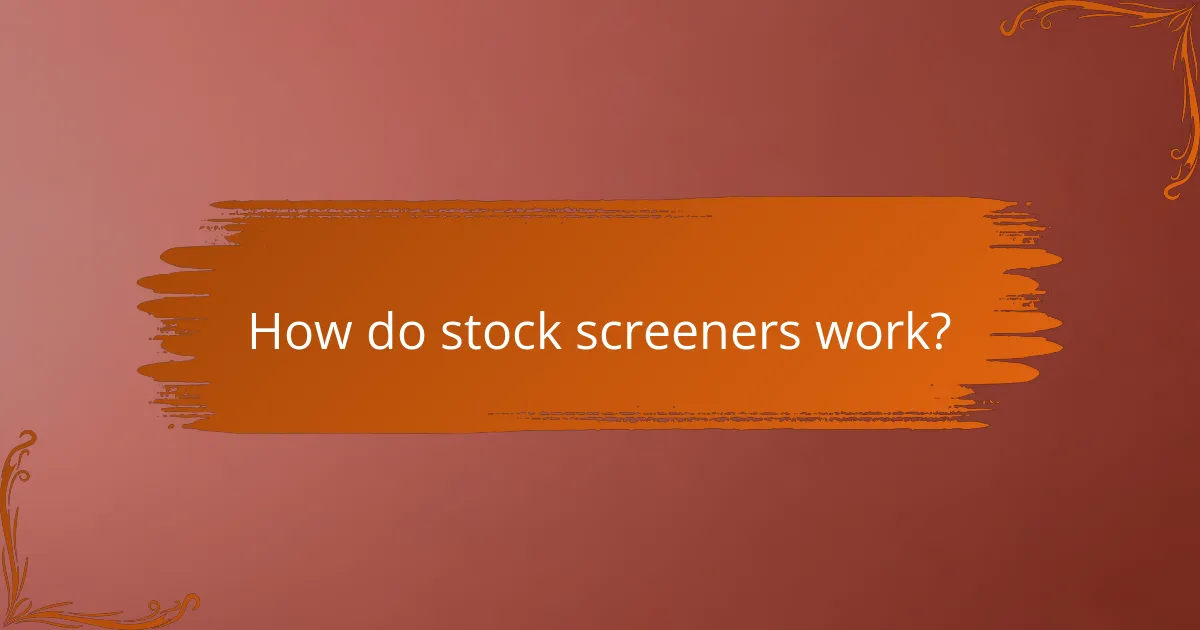How do stock screeners work?