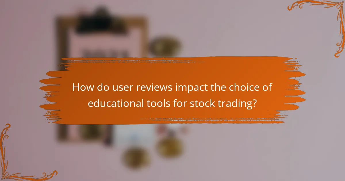 How do user reviews impact the choice of educational tools for stock trading?