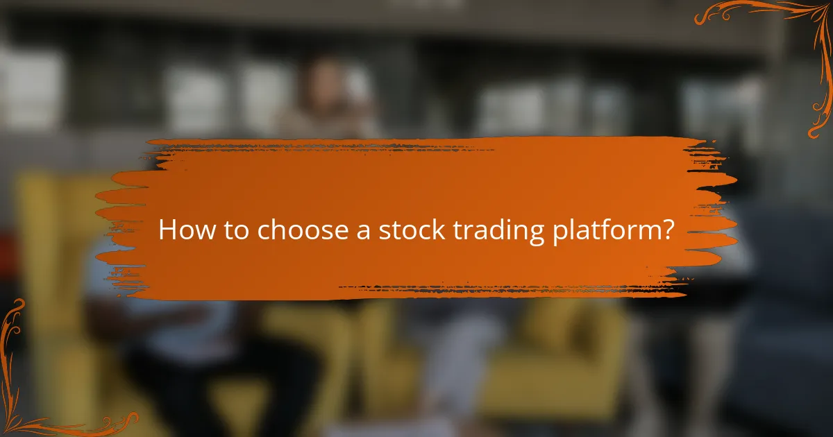 How to choose a stock trading platform?