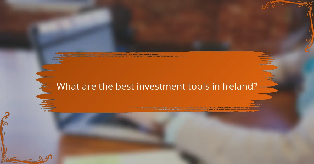 What are the best investment tools in Ireland?