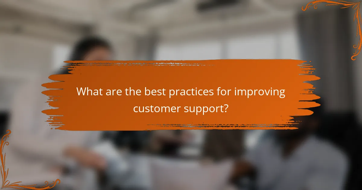 What are the best practices for improving customer support?