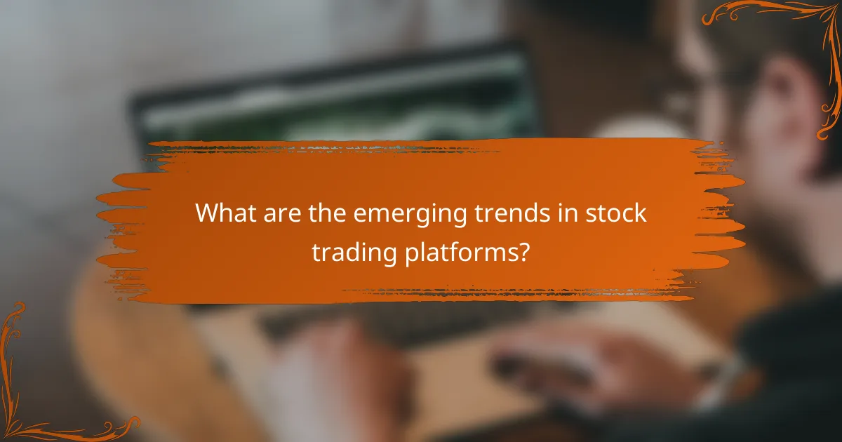 What are the emerging trends in stock trading platforms?