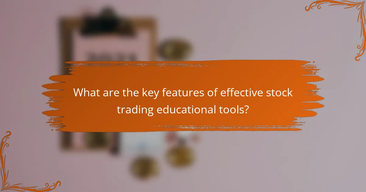 What are the key features of effective stock trading educational tools?