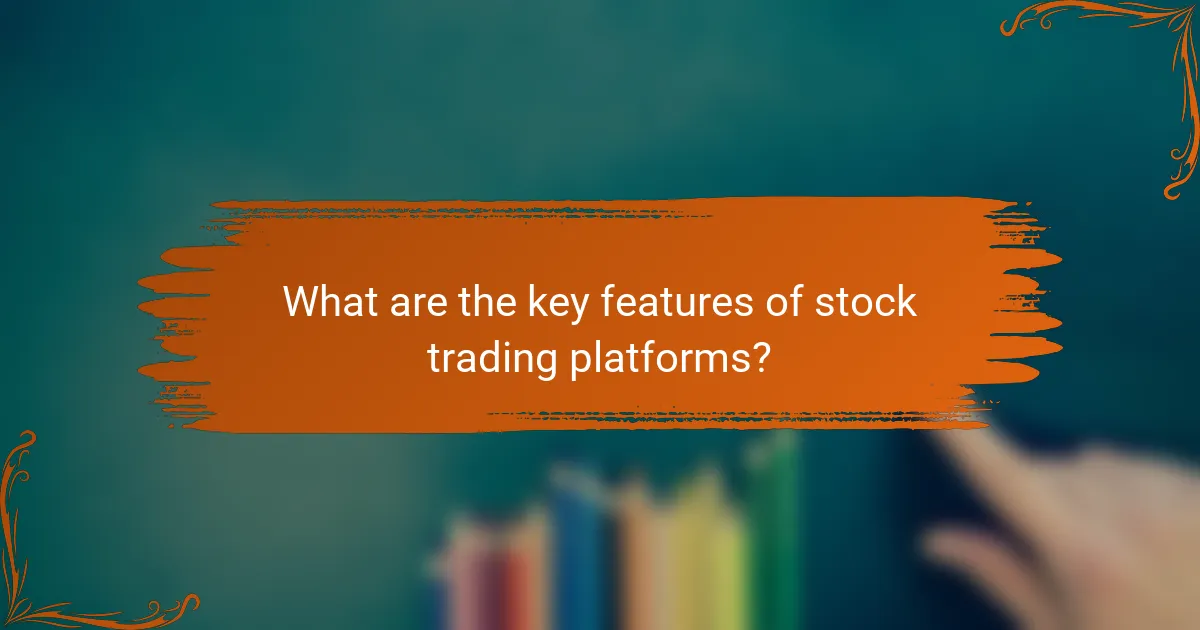 What are the key features of stock trading platforms?