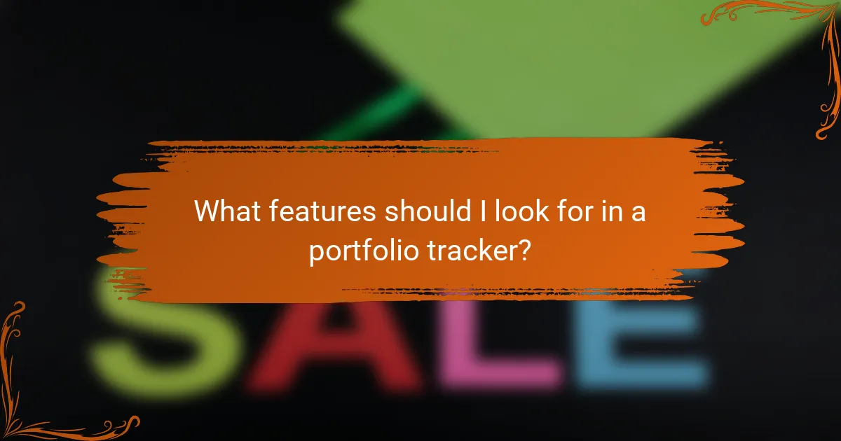 What features should I look for in a portfolio tracker?