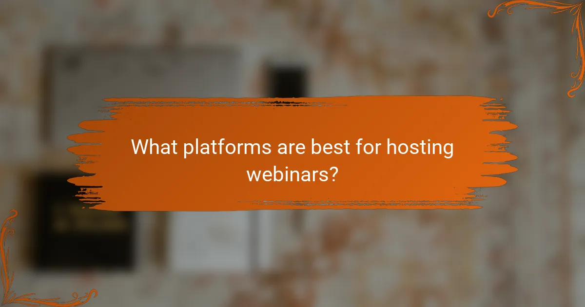What platforms are best for hosting webinars?
